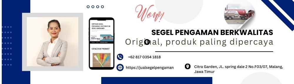 SUPPLIER SEGEL PENGAMAN | DISTRIBUTOR SEGEL KONTAINER